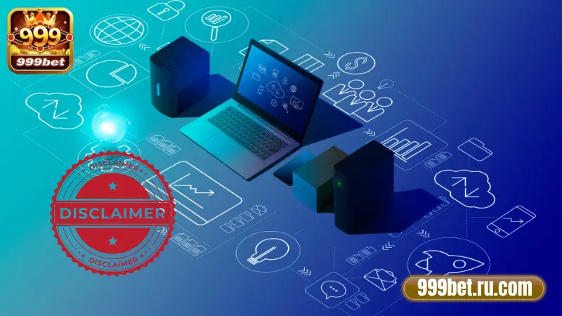Miễn trừ trách nhiệm 999bet.ru.com về rủi ro khi truyền tải dữ liệu